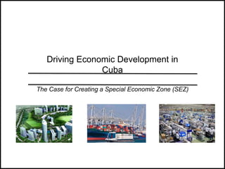 Pitch for a Special Economic Zone in Cuba | PPTX