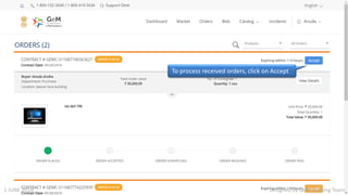 To process received orders, click on Accept
Designed by GeM Training Team1 JUNE 2018