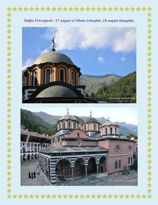 Slujba Privegherii - 17 august si Sfânta Liturghie, 18 august (imagini):
 