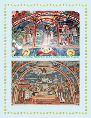 Frescă ce-l reprezintă pe Sfântul Ioan de Rila la Mănăstirea Rila, Bulgaria
 