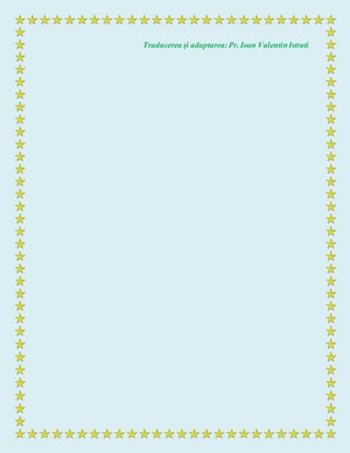 Traducerea şi adaptarea:Pr. Ioan ValentinIstrati
 