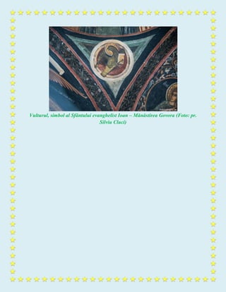 Vulturul, simbol al Sfântului evanghelist Ioan – Mănăstirea Govora (Foto: pr.
Silviu Cluci)
 