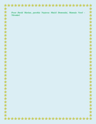 Preot David Marian, parohia Nașterea Maicii Domnului, Mamaia Nord -
Năvodari
 