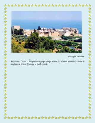 George Crasnean
Precizare: Textul și fotografiile apar pe blogul nostru cu acordul autorului, căruia îi
mulțumim pentru dragoste și bună-voință.
 