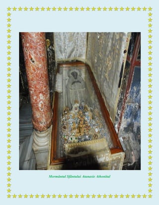 Mormântul Sfântului Atanasie Athonitul
 