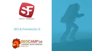 SEO & Frameworks JS
 