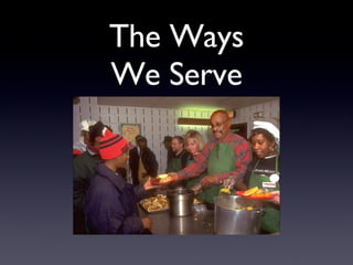 The Ways We Serve 