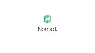 Nomad.
 