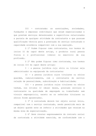 2
III - contratada: as associações, sociedades,
fundações e empresas individuais que sejam especializadas e
que prestem se...