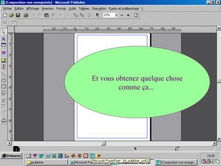 Et vous obtenez quelque chose
comme ça...
 