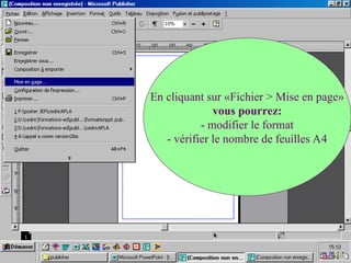 En cliquant sur «Fichier > Mise en page»
vous pourrez:
- modifier le format
- vérifier le nombre de feuilles A4
 
