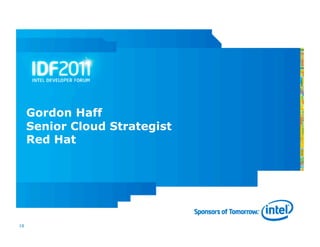 Gordon Haff
     Senior Cloud Strategist
     Red Hat




18
 