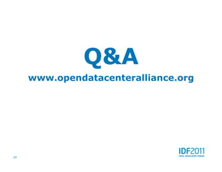 Q&A
     www.opendatacenteralliance.org




24
 