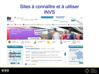 Sites à connaître et à utiliser
INVS
 
