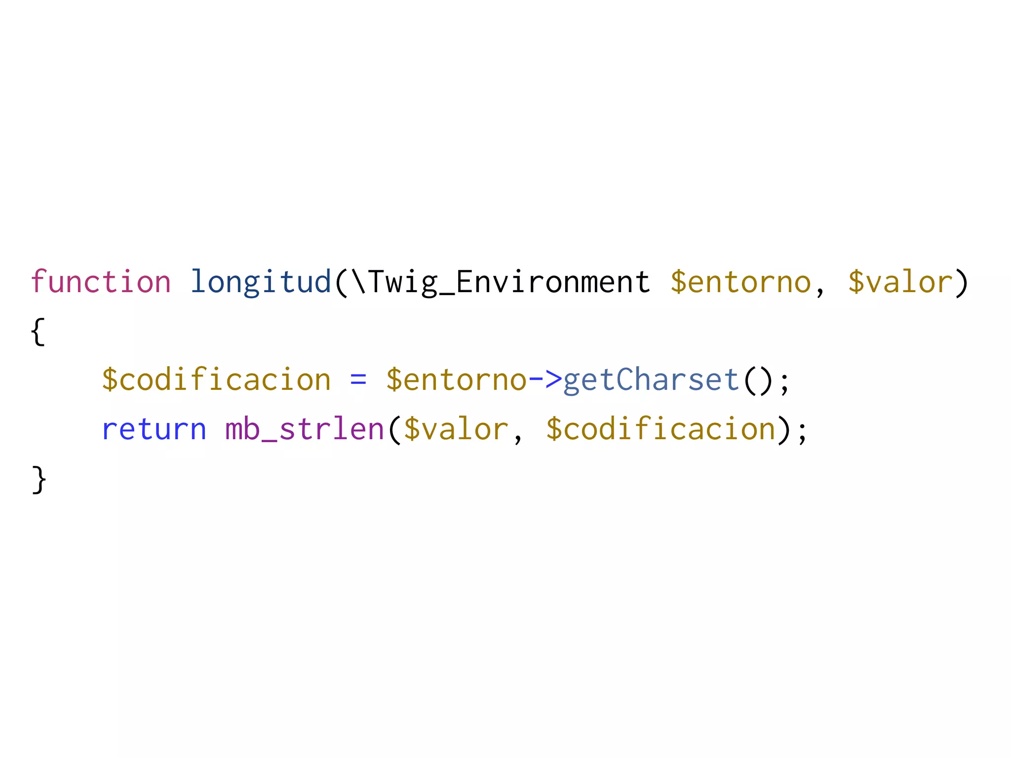 function longitud(Twig_Environment $entorno, $valor)
{
    $codificacion = $entorno->getCharset();
    return mb_strlen($valor, $codificacion);
}
 