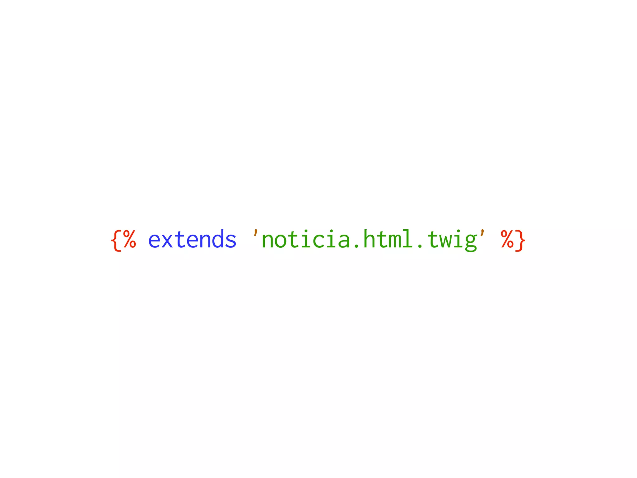 {% extends 'noticia.html.twig' %}
 