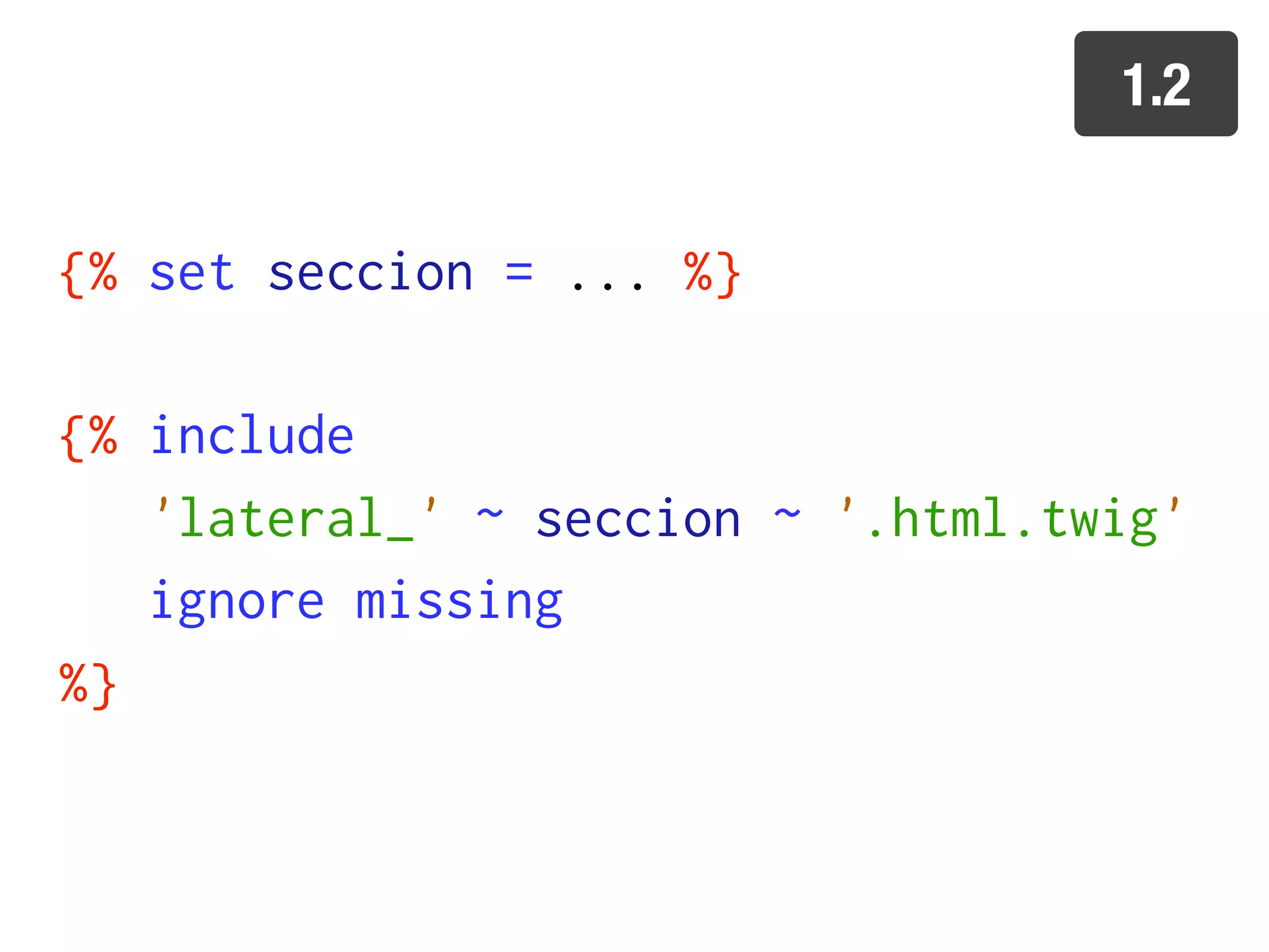 1.2


{% set seccion = ... %}

{% include
   'lateral_' ~ seccion ~ '.html.twig'
   ignore missing
%}
 