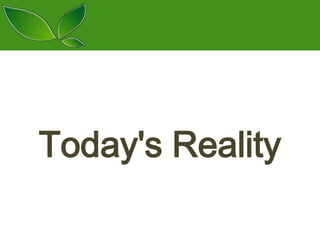 Today's Reality

 
