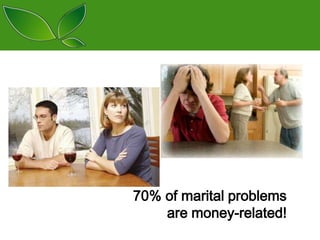 70% of marital problems
are money-related!

 