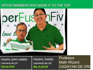 Professor
Math Wizard
CAGAYAN DE ORO

 