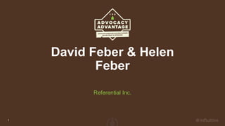 David Feber & Helen
Feber
Referential Inc.
1
 