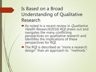 Is Based on a Broad
Understanding of Qualitative
Research
As noted in a recent review in Qualitative
Health Research(2016...