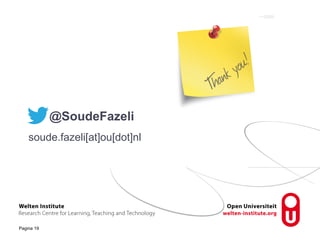 soude.fazeli[at]ou[dot]nl 
Pagina 19 
@SoudeFazeli 
