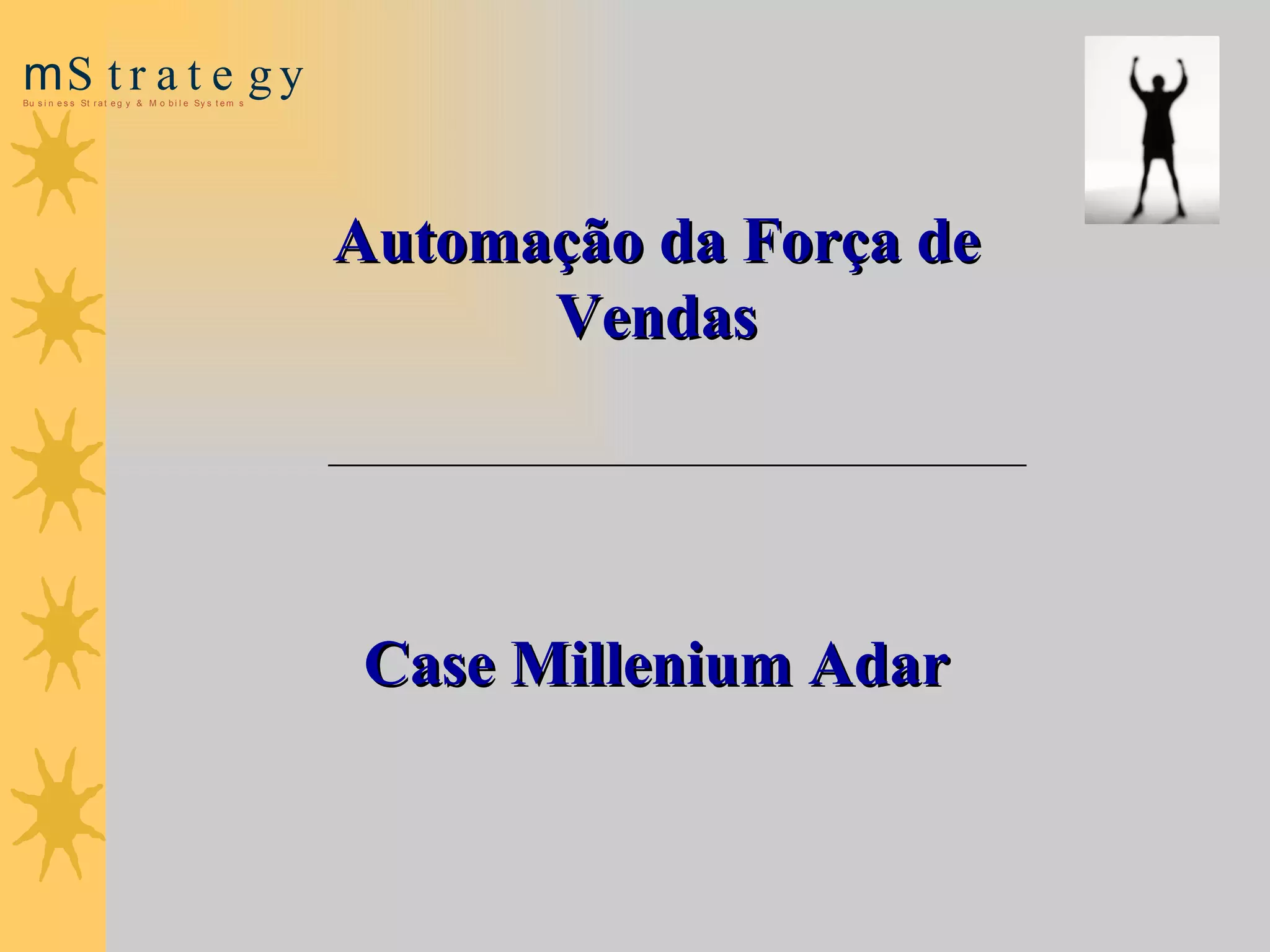 Automação da Força de Vendas Case Millenium Adar 