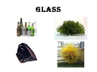 GLASS
 