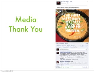 Media
Thank You
Thursday, October 3, 13
 