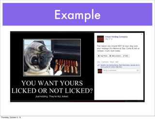 Example
Thursday, October 3, 13
 