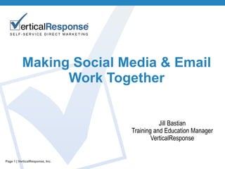 Jill Bastian Training and Education Manager VerticalResponse Making Social Media & Email Work Together Page   | VerticalResponse, Inc. 