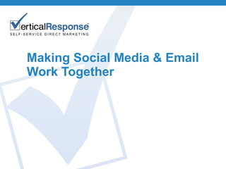 Making Social Media & Email  Work Together 