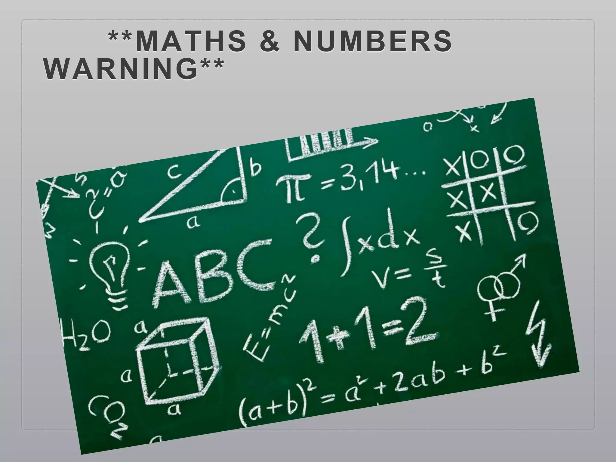 **MATHS & NUMBERS
WARNING**
 
