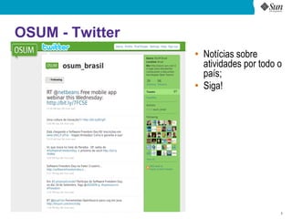 OSUM - Twitter
                 ●
                     Notícias sobre
                     atividades por todo o
                     país;
                 ●
                     Siga!




                                         5
 
