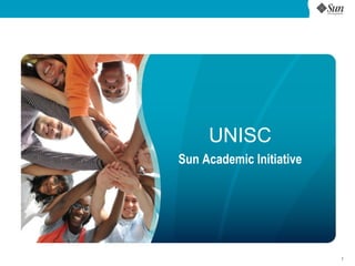 UNISC
Sun Academic Initiative




                          7
 