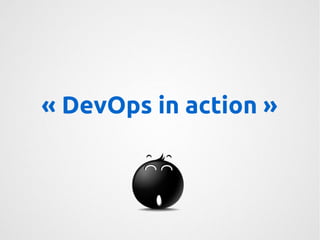 « DevOps in action » 
 