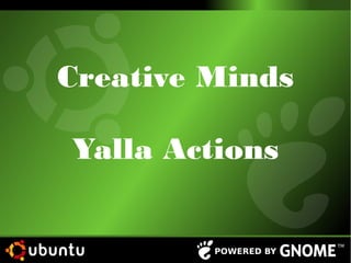 Creative Minds

Yalla Actions
 