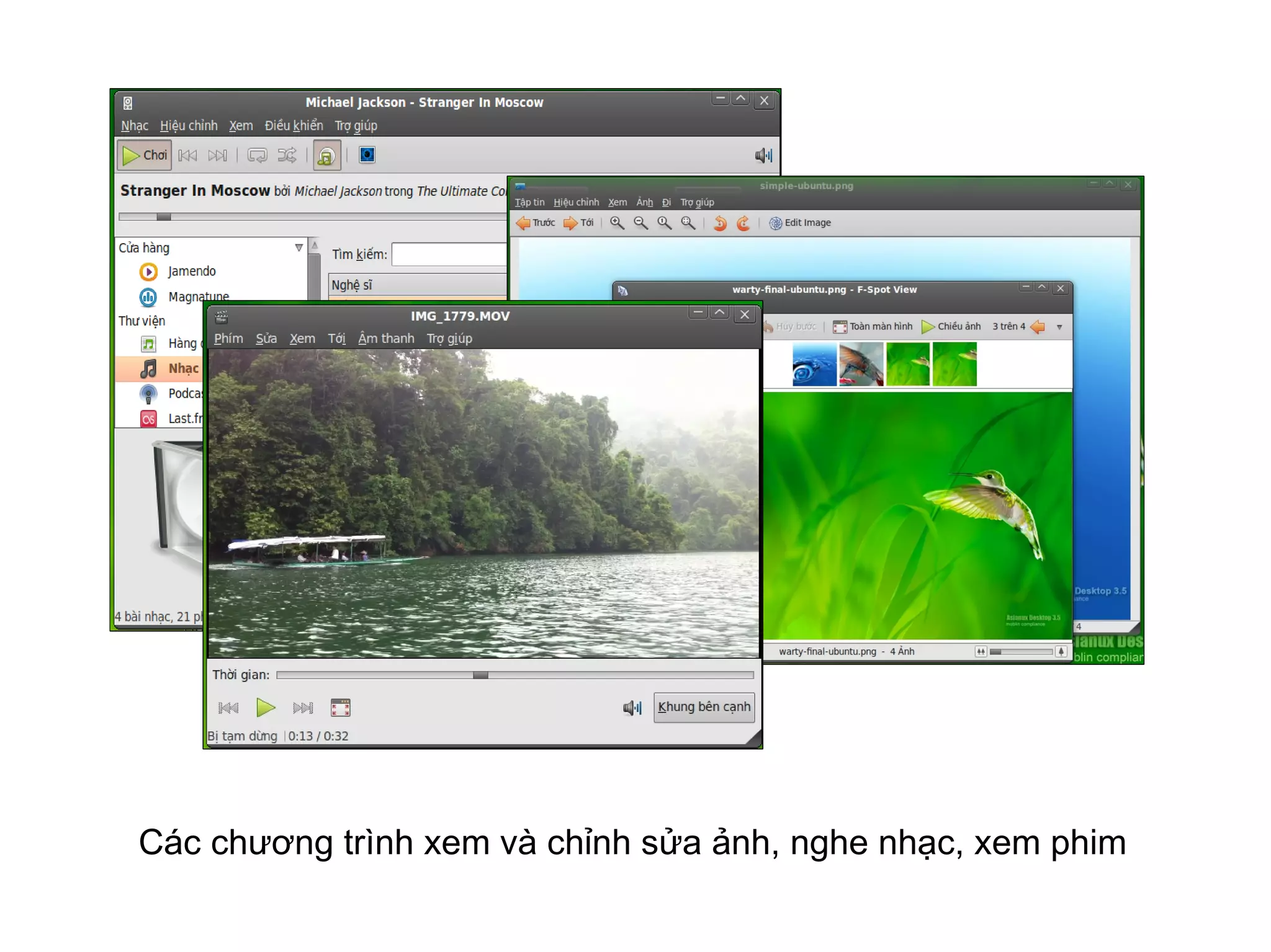 Các chương trình xem và chỉnh sửa ảnh, nghe nhạc, xem phim
 