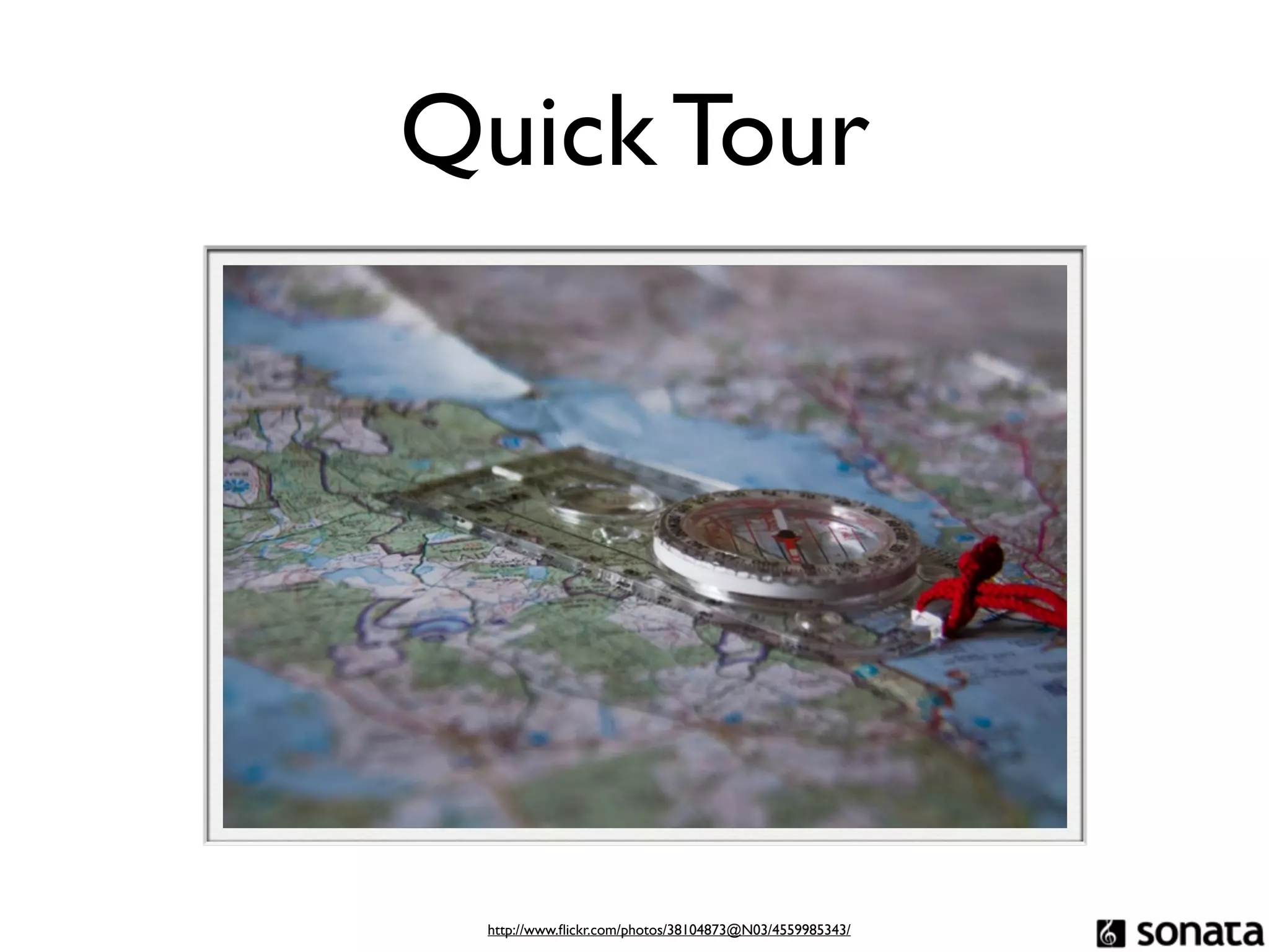 Quick Tour




 http://www.ﬂickr.com/photos/38104873@N03/4559985343/
 