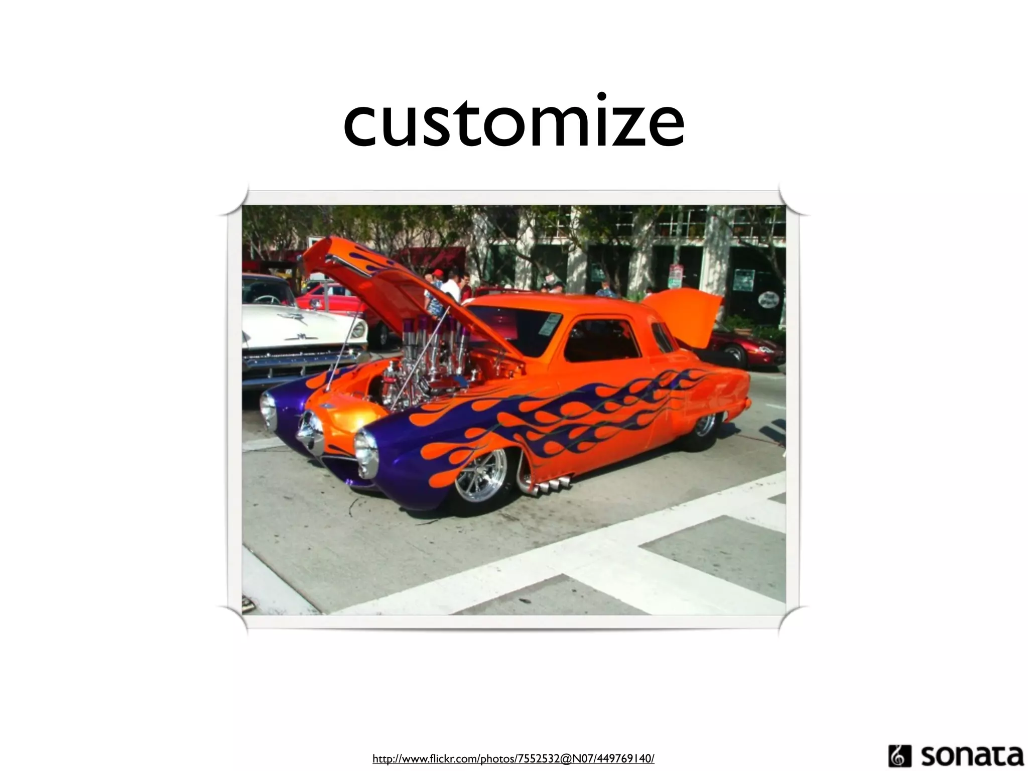 customize




http://www.ﬂickr.com/photos/7552532@N07/449769140/
 