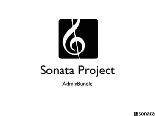 Sonata Project
    AdminBundle
 