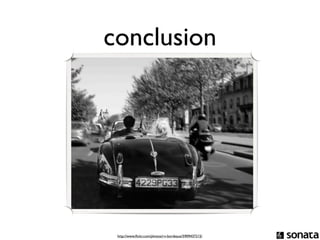 conclusion




 http://www.ﬂickr.com/photos/rv-bordeaux/5909437215/
 