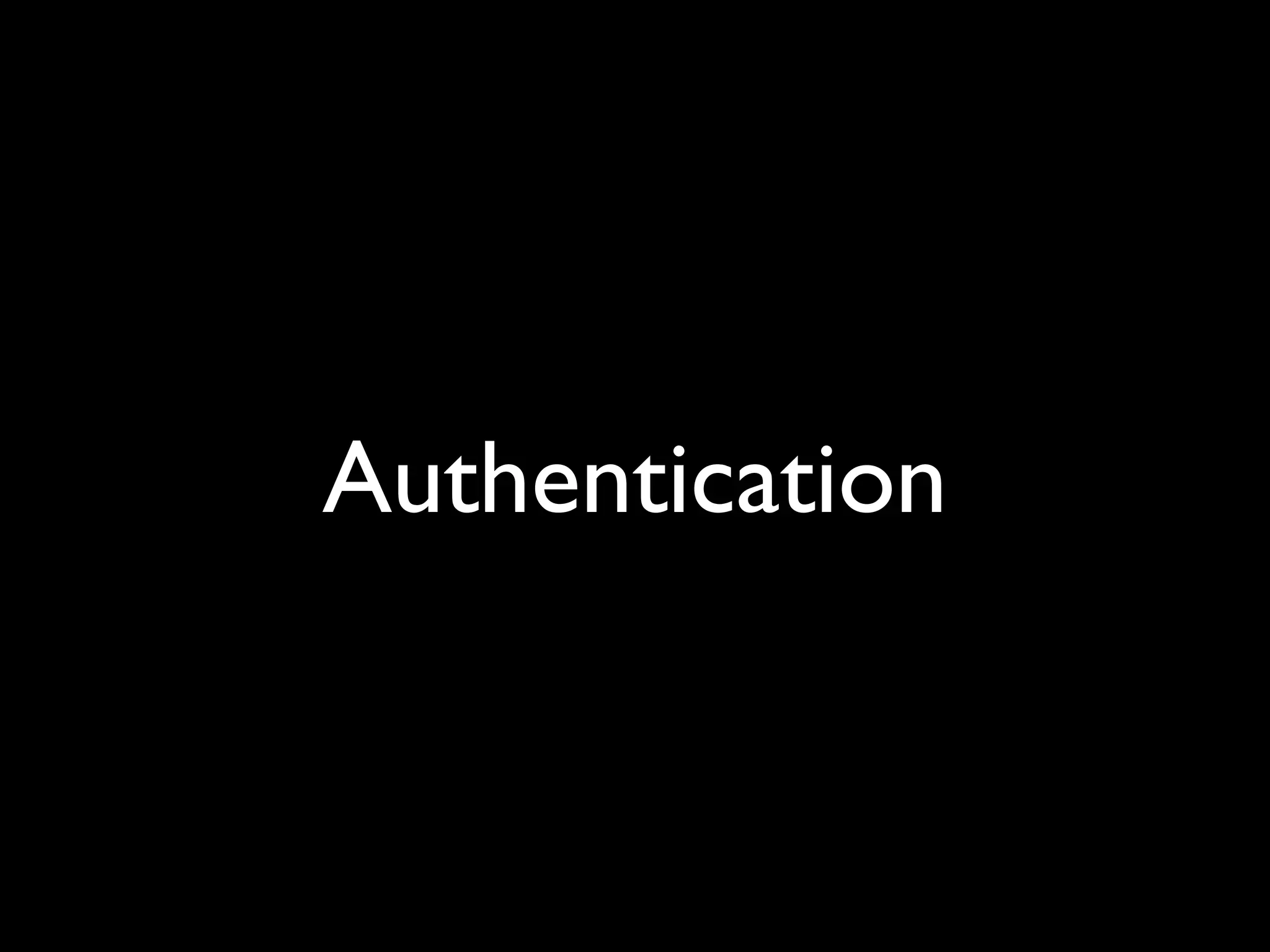 Authentication 