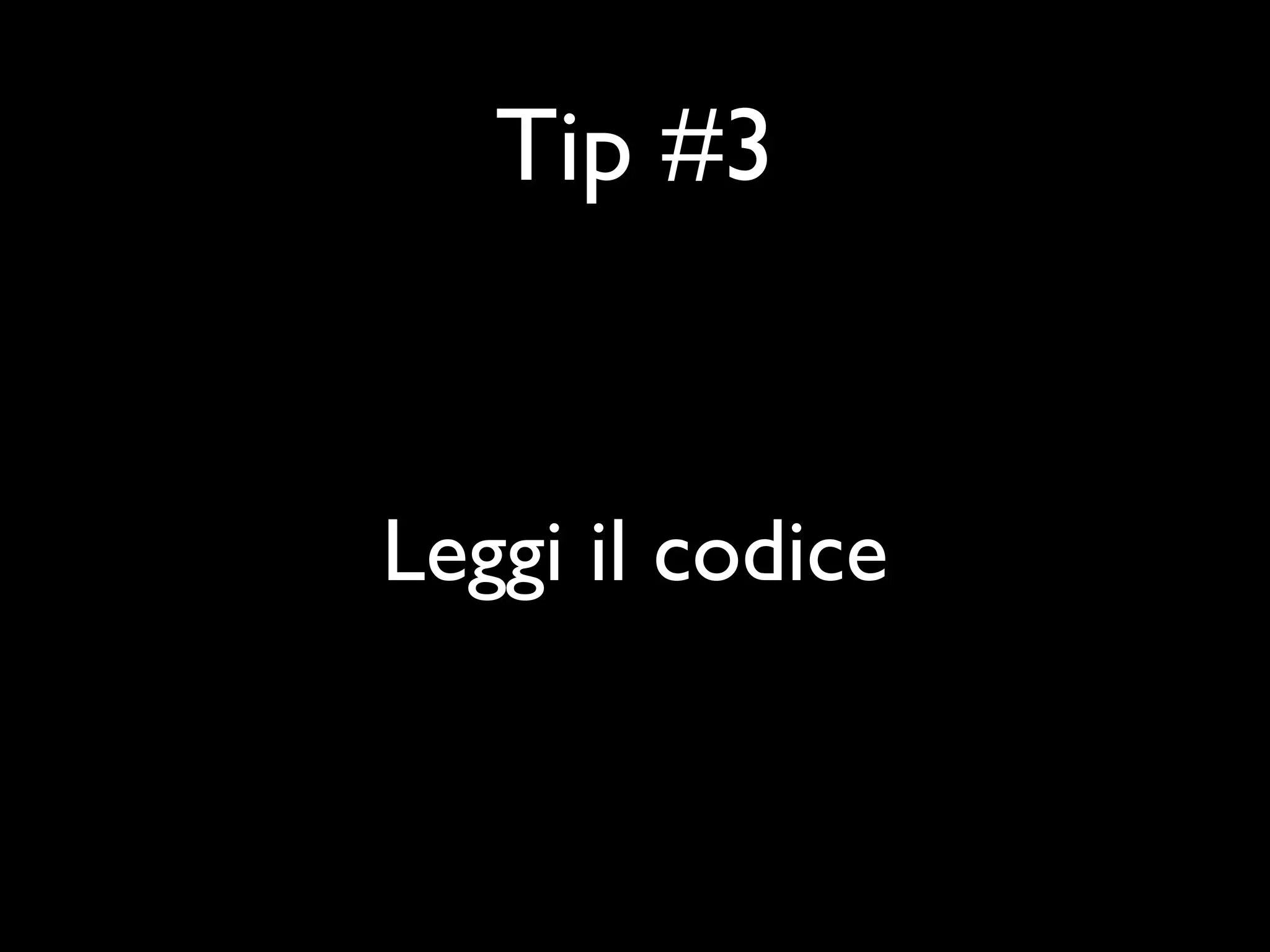 Tip #3 Leggi il codice 