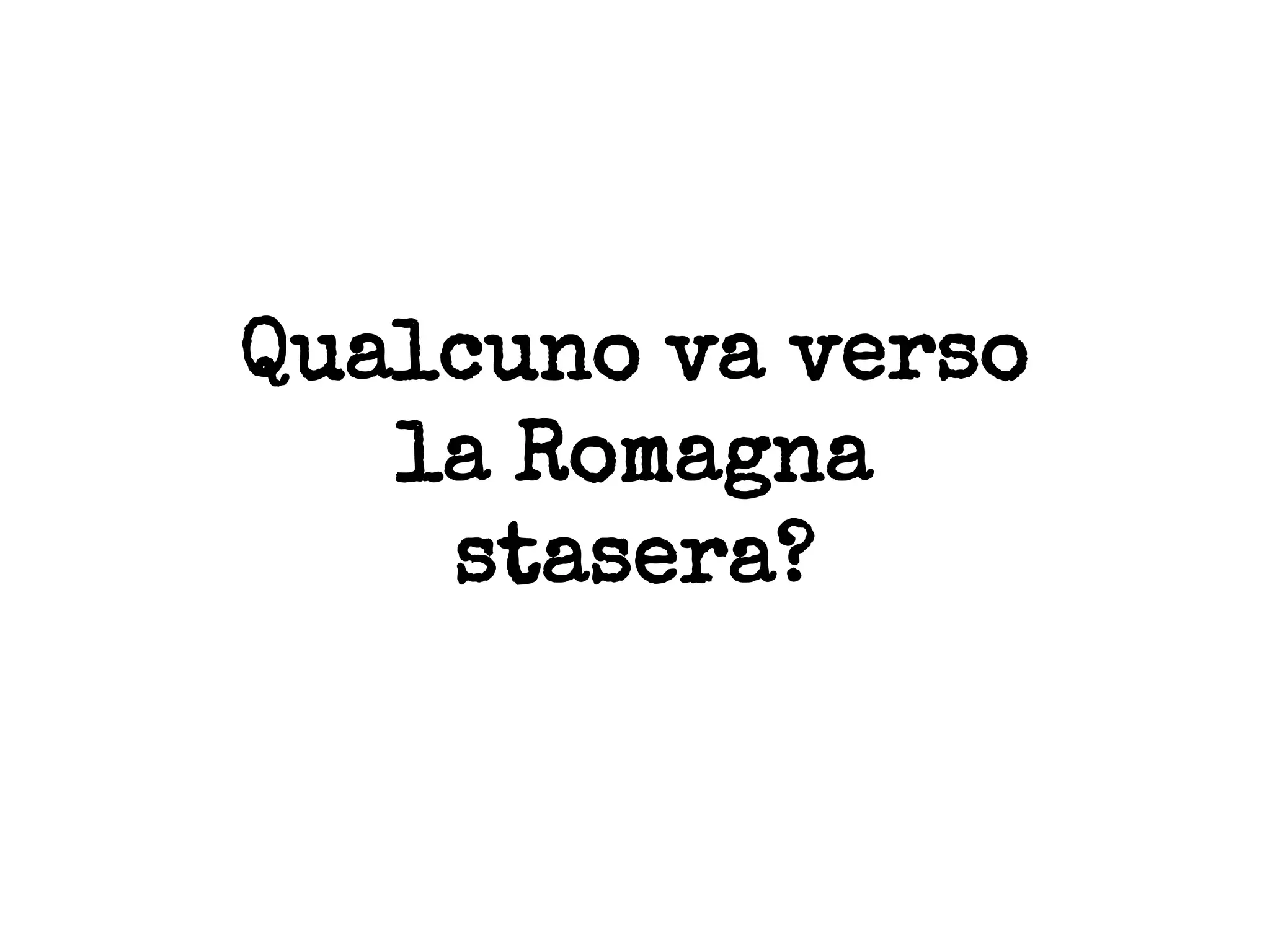 Qualcuno va verso
la Romagna
stasera?

 