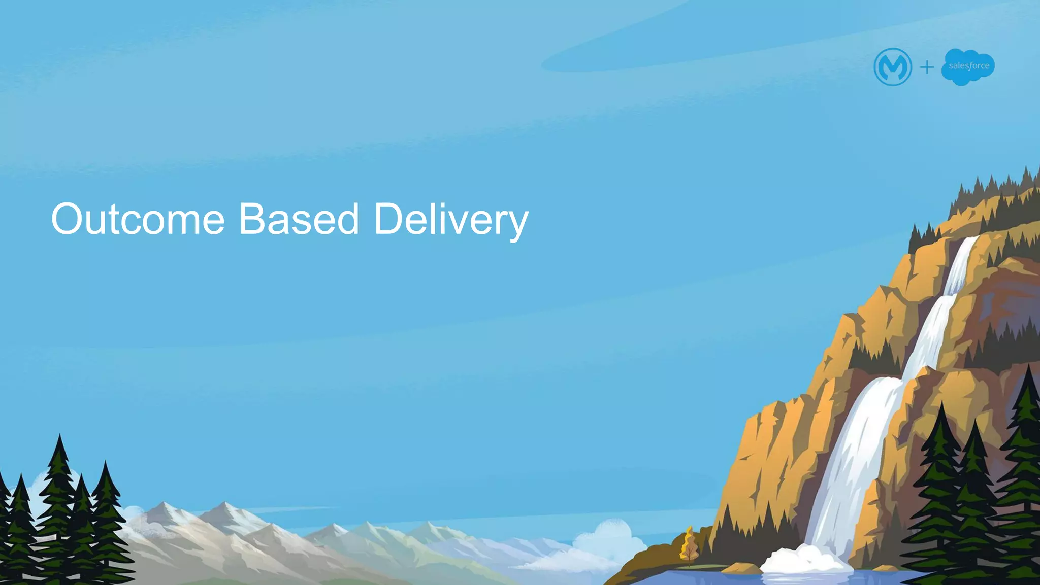 Outcome Based Delivery
 