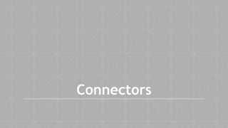 Connectors
 