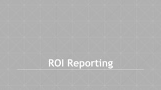 ROI Reporting
 
