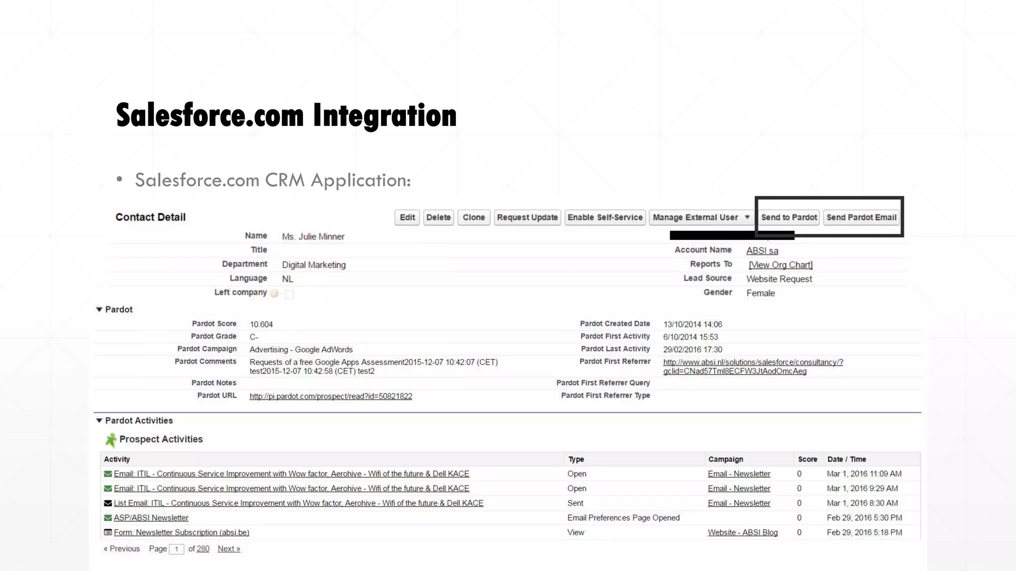 Salesforce.com Integration
• Salesforce.com CRM Application:
 